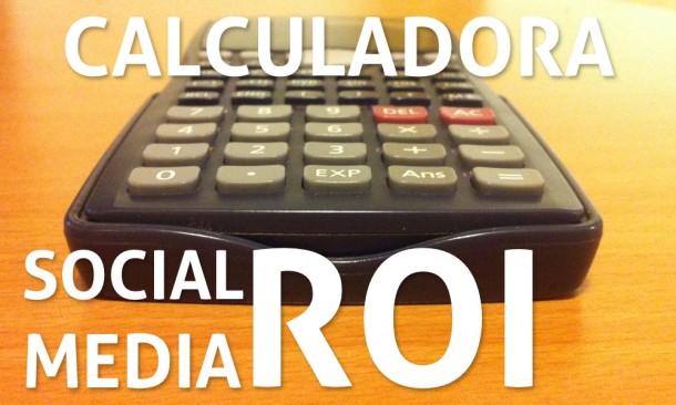 Calculadora-de-Social-Media-ROI-e1353655707282.jpg